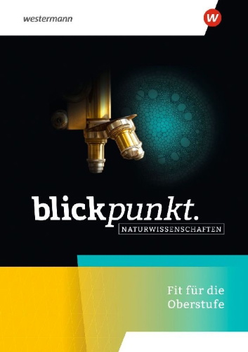 Buchcover und Innenansicht für das Buch: Blickpunkt Naturwissenschaften. Fit für die Oberstufe Schulbuch