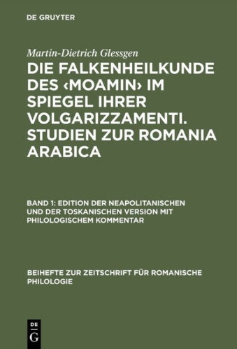 Buchcover und Innenansicht für das Buch: Die Falkenheilkunde des ¿Moamin¿ im Spiegel ihrer volgarizzamenti. Studien zur Romania Arabica