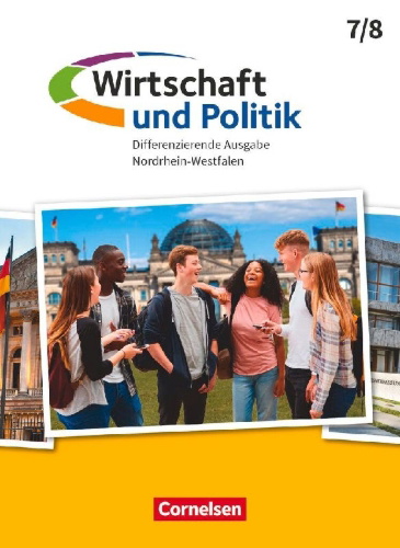 Buchcover und Innenansicht für das Buch: Wirtschaft und Politik 7./8. Schuljahr. Nordrhein-Westfalen - Schülerbuch