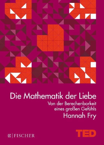 Buchcover und Innenansicht für das Buch: The Mathematics of Love: Patterns, Proofs, and the Search for the Ultimate Equation
