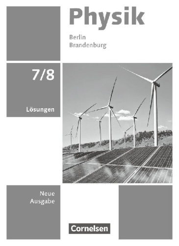 Buchcover und Innenansicht für das Buch: Physik 7./8. Schuljahr - Berlin/Brandenburg - Neue Ausgabe 2025 - Lösungen zum Schulbuch