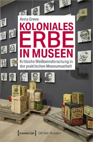 Buchcover und Innenansicht für das Buch: Koloniales Erbe in Museen
