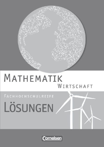 Buchcover und Innenansicht für das Buch: Mathematik Fachhochschulreife Wirtschaft. Lösungen zum Schülerbuch