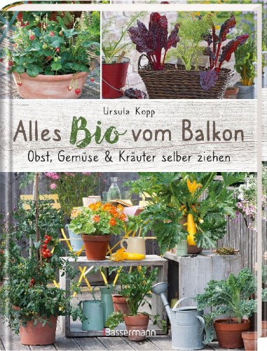 Buchcover und Innenansicht für das Buch: Alles Bio vom Balkon. Obst, Gemüse und Kräuter selber ziehen.
