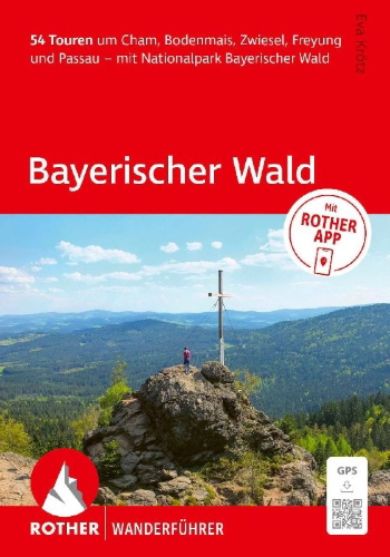 Buchcover und Innenansicht für das Buch: ROTHER Wanderführer Bayerischer Wald. 54 Touren um Cham, Bodenmais, Zwiesel, Freyung und Passau - mit Nationalpark Bayerischer Wald