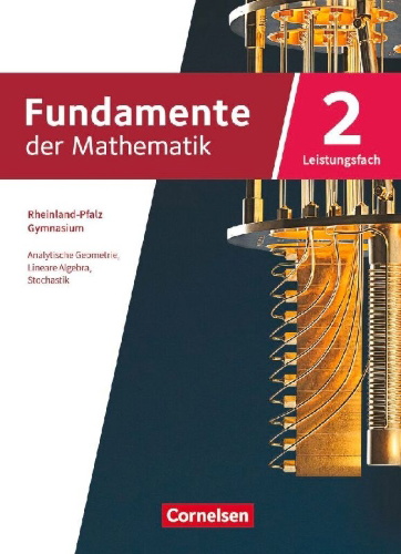 Buchcover und Innenansicht für das Buch: Fundamente der Mathematik 11-13. Jahrgangstufe. Leistungsfach Band 02 - Rheinland-Pfalz - Schülerbuch