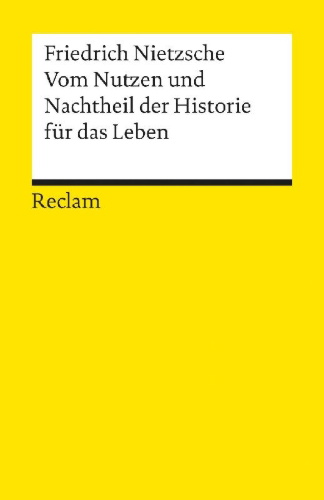 Buchcover und Innenansicht für das Buch: Vom Nutzen und Nachtheil der Historie für das Leben