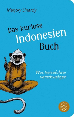 Buchcover und Innenansicht für das Buch: Das kuriose Indonesien-Buch