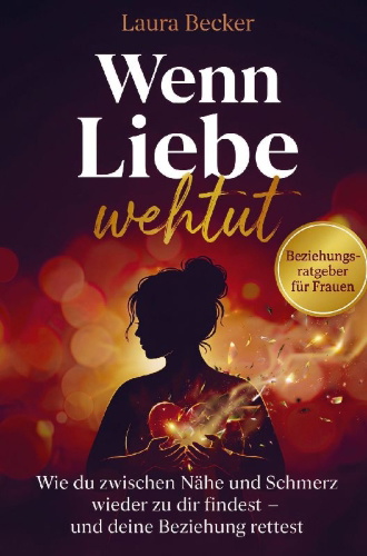Buchcover und Innenansicht für das Buch: Wenn Liebe wehtut - Beziehungsratgeber für Frauen