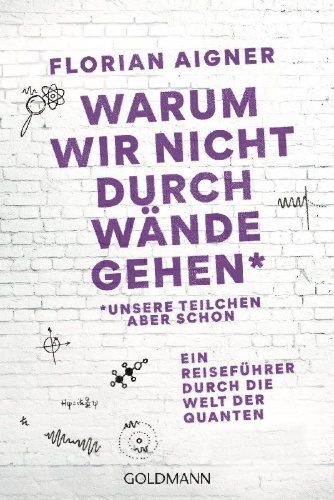 Buchcover und Innenansicht für das Buch: Warum wir nicht durch Wände gehen