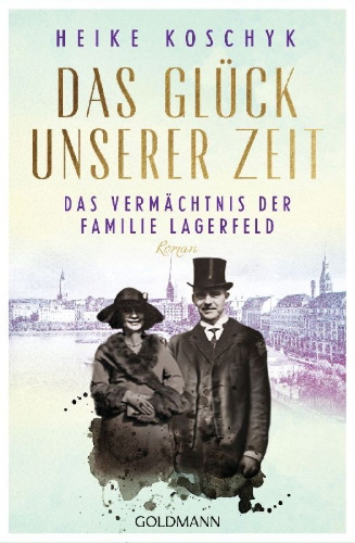 Buchcover und Innenansicht für das Buch: Das Glück unserer Zeit. Das Vermächtnis der Familie Lagerfeld