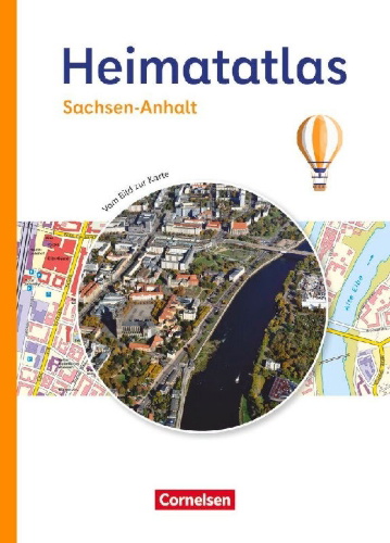 Buchcover und Innenansicht für das Buch: Heimatatlas für die Grundschule - Vom Bild zur Karte - Sachsen-Anhalt
