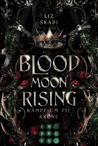 Buchcover und Innenansicht für das Buch: Blood Moon Rising. Kampf um die Krone (Blood Moon Rising 1)