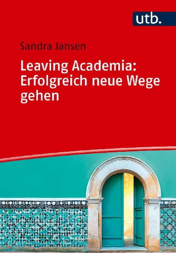 Buchcover und Innenansicht für das Buch: Leaving Academia: Erfolgreich neue Wege gehen