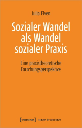 Buchcover und Innenansicht für das Buch: Sozialer Wandel als Wandel sozialer Praxis