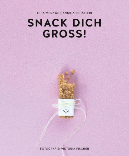 Buchcover und Innenansicht für das Buch: Snack dich groß!