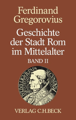 Buchcover und Innenansicht für das Buch: Geschichte der Stadt Rom im Mittelalter  Band 2: Siebentes bis zwölftes Buch