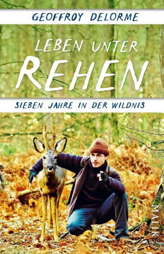 Buchcover und Innenansicht für das Buch: L'homme-chevreuil. Sept ans de vie sauvage