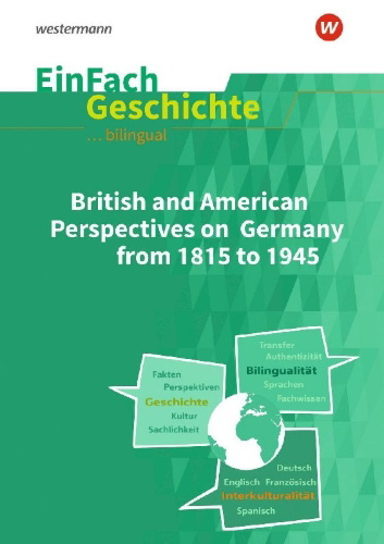 Buchcover und Innenansicht für das Buch: British and American Perspectives on Germany from 1815 to 1945. EinFach Geschichte ... unterrichten BILINGUAL