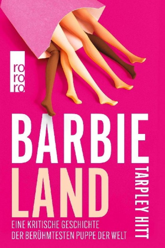 Buchcover und Innenansicht für das Buch: Barbieland. The Unauthorized History