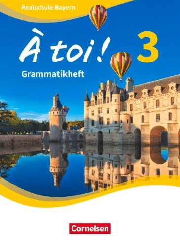 Buchcover und Innenansicht für das Buch: À toi ! Band 3 - Bayern - Grammatikheft