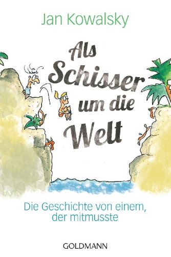 Buchcover und Innenansicht für das Buch: Als Schisser um die Welt