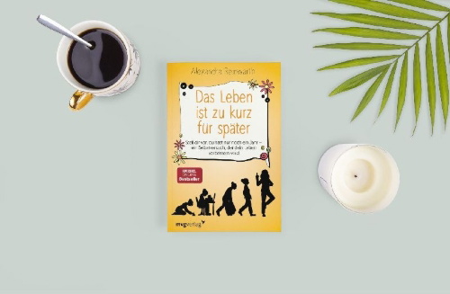 Buchcover und Innenansicht für das Buch: Das Leben ist zu kurz für später
