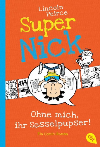 Buchcover und Innenansicht für das Buch: Super Nick - Ohne mich, ihr Sesselpupser!