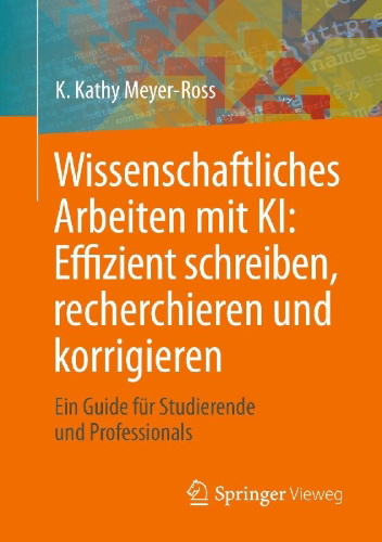 Buchcover und Innenansicht für das Buch: Wissenschaftliches Arbeiten mit KI: Effizient schreiben, recherchieren und korrigieren