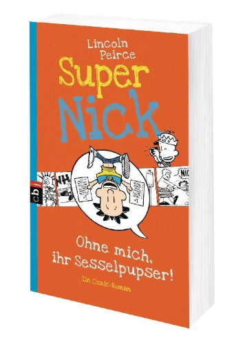 Buchcover und Innenansicht für das Buch: Super Nick - Ohne mich, ihr Sesselpupser!