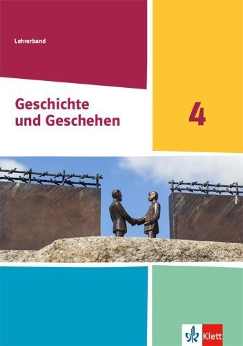 Buchcover und Innenansicht für das Buch: Geschichte und Geschehen 4. Handreichungen für den Unterricht Klasse 10 (G9). Ausgabe Nordrhein-Westfalen, Hamburg und Schleswig-Holstein Gymnasium