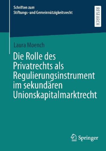 Buchcover und Innenansicht für das Buch: Die Rolle des Privatrechts als Regulierungsinstrument im sekundären Unionskapitalmarktrecht