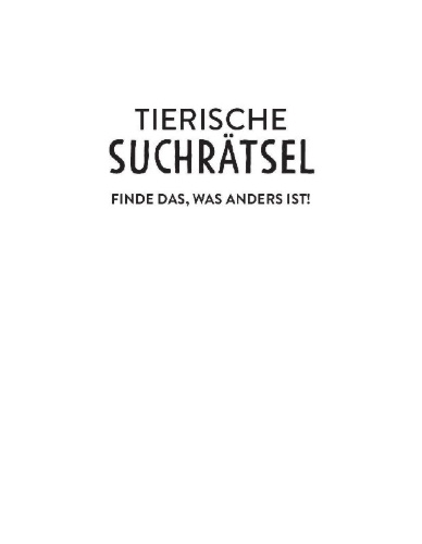 Buchcover und Innenansicht für das Buch: Tierische Suchrätsel - Finde das, was anders ist!