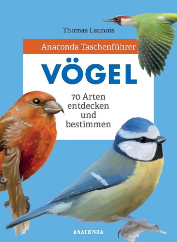 Buchcover und Innenansicht für das Buch: Anaconda Taschenführer Vögel. 70 Arten bestimmen und entdecken