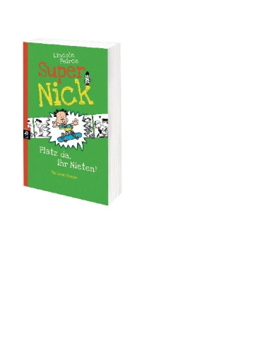 Buchcover und Innenansicht für das Buch: Super Nick - Platz da, ihr Nieten!