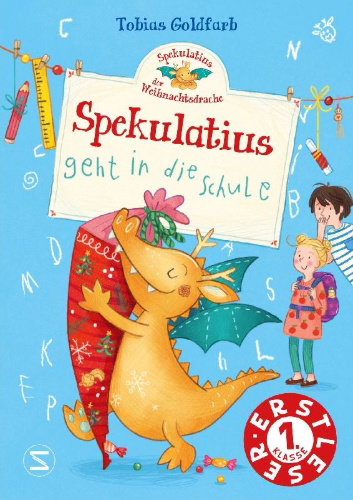 Buchcover und Innenansicht für das Buch: Spekulatius, der Weihnachtsdrache. Spekulatius geht in die Schule